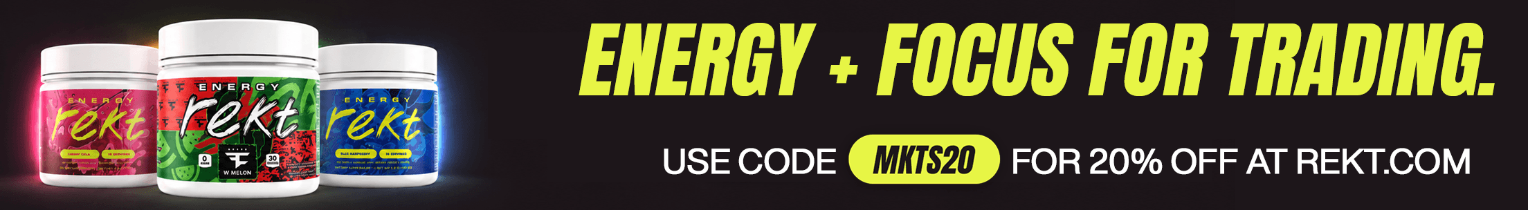 Rekt Energy + Focus for trading. Use code MKTS20 for 20% off at rekt.com